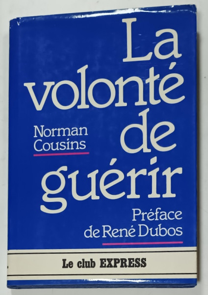 LA VOLONTE DE GUERIR par NORMAN COUSINS , 1980