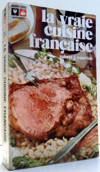 LA VRAIE CUISINE FRANCAISE par ROBERT J. COURTINE , 1963
