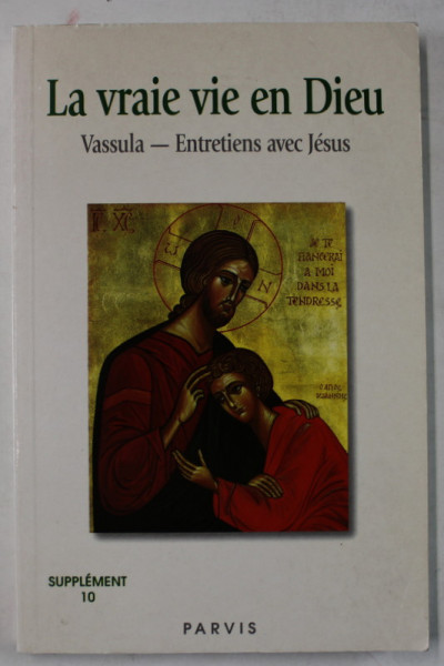 LA VRAIE VIE EN DIEU , VASSULA - ENTRETIEN AVEC JESUS , SUPPLEMENT 10 , 1997