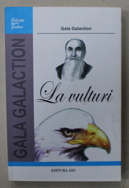 LA VULTURI de GALA GALACTION , COLECTIA PENTRU SCOLARI , 2010