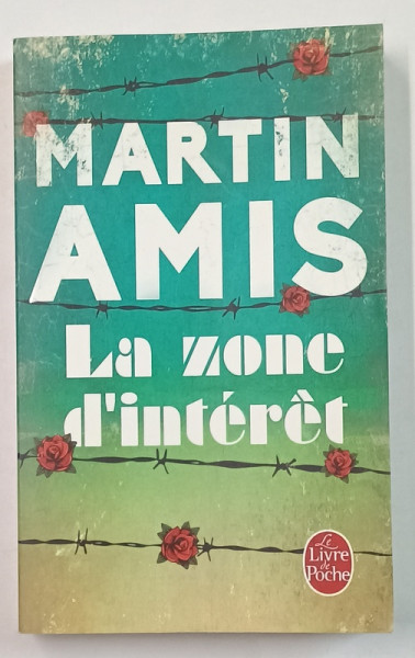 LA ZONE D ' INTERET par MARTIN AMIS , 2015