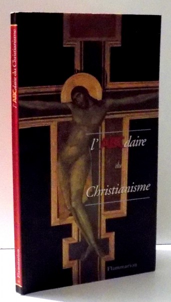 L'ABC DAIRE DU CHRISTIANISME par PIERRE CHAVOT , JEAN POTIN , 2004