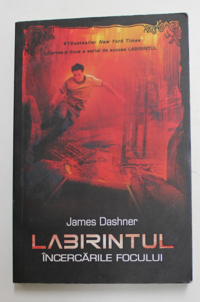 LABIRINTUL - INCERCARILE FOCULUI de JAMES DASHNER , 2015