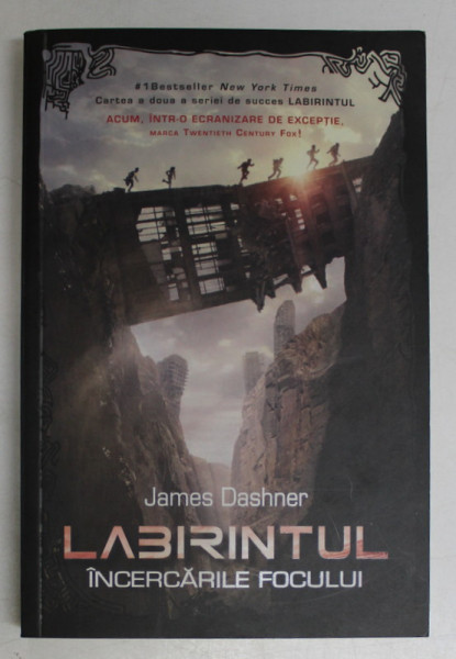 LABIRINTUL , INCERCARILE FOCULUI , ED. a - III - a de JAMES DASHNER , 2015