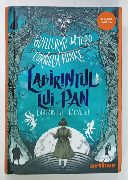 LABIRINTUL LUI PAN de GUILLERMO del TORO si CORNELLA FUNKE , ilustratii de ALLEN WILLIAMS , CONTINE INSEMNARE PE PAGINA  DE TITLU * , 2021