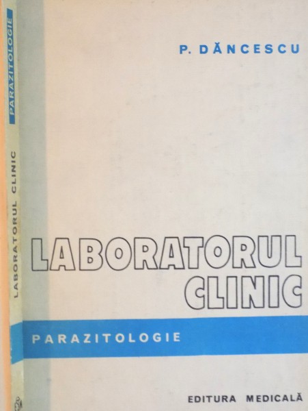 LABORATORUL CLINIC, PARAZITOLOGIE de P. DANCESCU, 1981