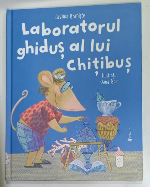 LABORATORUL GHIDUS AL LUI CHITIBUS de LAVINIA  BRANISTE , ilustratii OANA ISPIR , 2021
