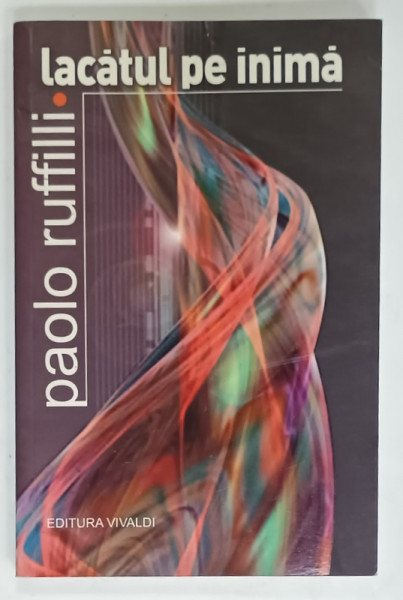 LACATUL PE INIMA de PAOLO RUFFILLI , 2006