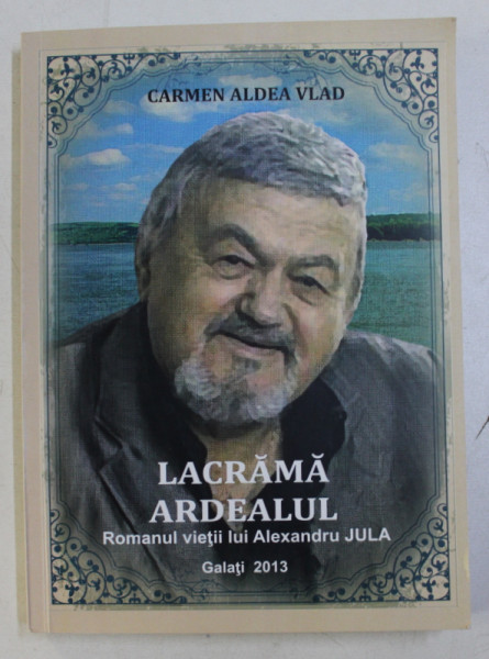 LACRAMA ARDEALUL de CARMEN ALDEA VLAD , 2013 DEDICATIE*