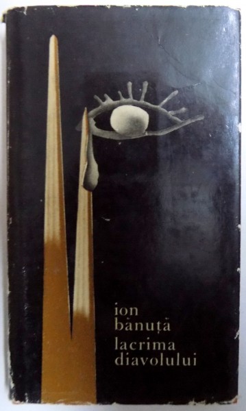 LACRIMA DIAVOLULUI  - POEZII de ION BANUTA , ilustratii de PETRE VULCANESCU , 1965, DEDICATIE*