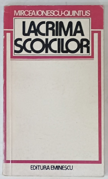 LACRIMA SCOICILOR , poezii de MIRCEA IONESCU - QUINTUS , 1979