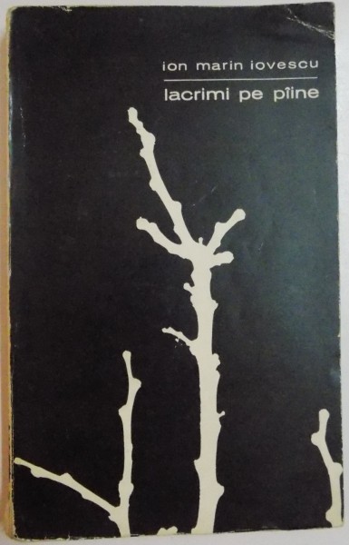 LACRIMI PE PAINE de ION MARIN IOVESCU , 1967, *DEDICATIE