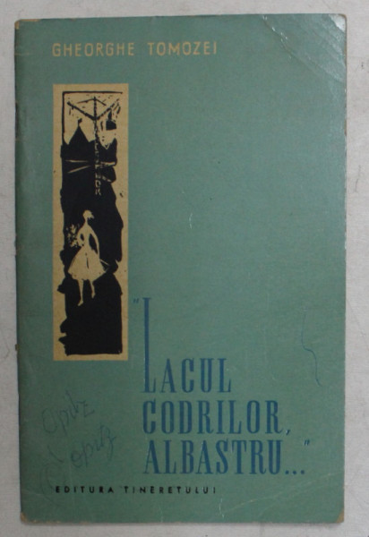 LACUL CODRILOR , ALBASTRU ...versuri de GHEORGHE TOMOZEI , ilustratii de TIA PELTZ , 1961