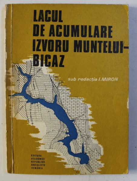 LACUL DE ACUMULARE IZVORU MUNTELUI - BICAZ , MONOGRAFIE LIMNOLOGICA , AUTORI COLECTIV , 1983
