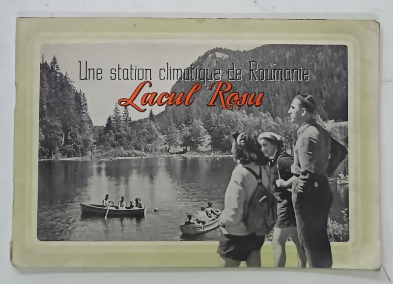 LACUL ROSU , UNE STATION CLIMATIQUE DE ROUMANIE , ANII ' 60 - ' 70