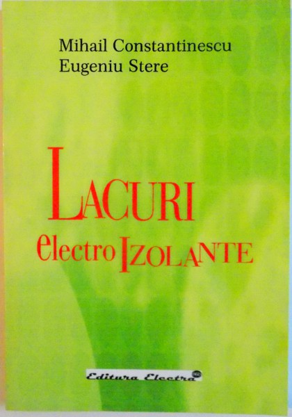 LACURI ELECTROIZOLANTE de MIHAIL CONSTANTINESCU, EUGENIU STERE, 2005