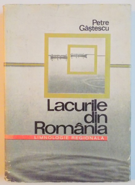LACURILE DIN ROMANIA de  PETRE GASTESCU , 1971