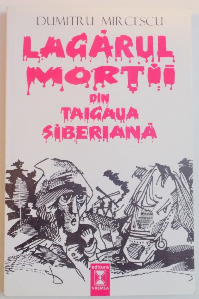 LAGARUL MORTII DIN TAIGAUA SIBERIANA de DUMITRU MIRCESCU , 1997