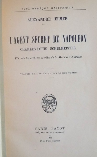 L'AGENT SECRET DE NAPOLEON: CHARLES - LOUIS SCHULMEISTER par ALEXANDRE ELMER  1932
