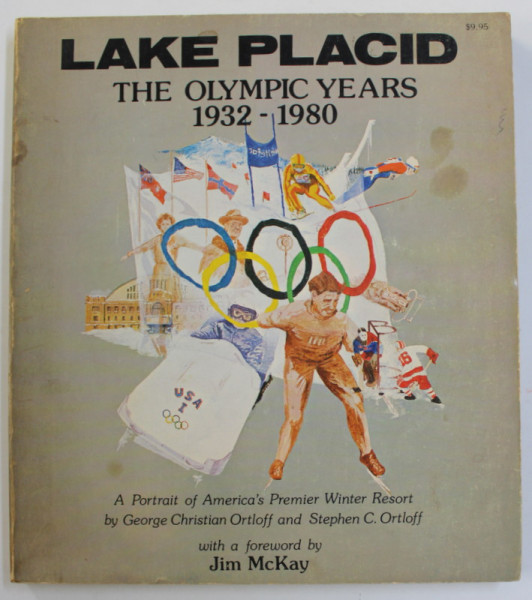 LAKE PLACID - THE OLYMPIC YEARS 1932 - 1980 , by GEORGE CHRISTIAN ORTLOFF and STEPHEN C. ORTLOFF , 1976
