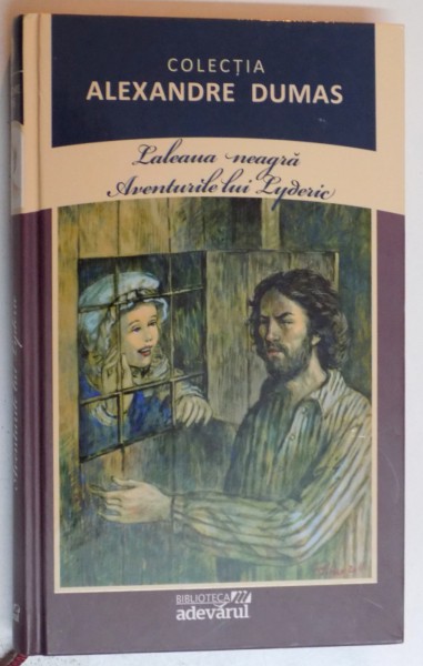 LALEAUA NEAGRA / AVENTURILE LUI LYDERIC de ALEXANDRE DUMAS , 2011 *PREZINTA PETE