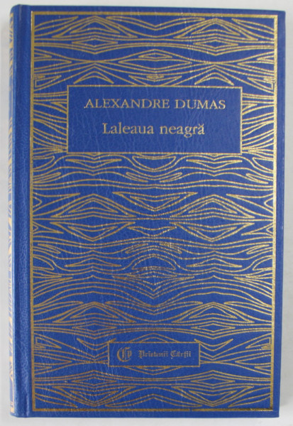 LALEAUA NEAGRA de ALEXANDRE DUMAS , 2011, LEGATURA DE EDITURA , PERGAMOID