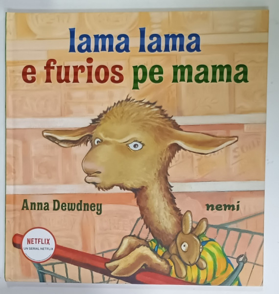 LAMA  LAMA  E FURIOS PE MAMA de ANNA DEWDNEY , text si ilustratii , 2021