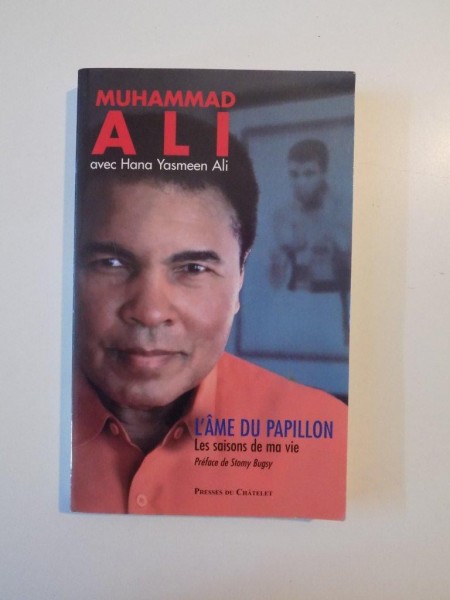 L'AME DU PAPILLON LES SAISONS DE MA VIE PAR MUHAMMAD ALI AVEC HANA YASMEEN ALI , 2005