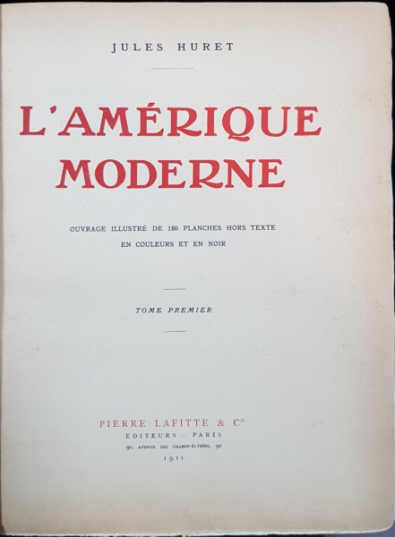L'AMERIQUE MODERNE par JULES HURET, 2 VOL. - PARIS, 1911