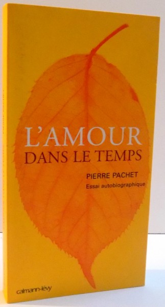 L'AMOUR DANS LE TEMPS de PIERRE PACHET , 2005