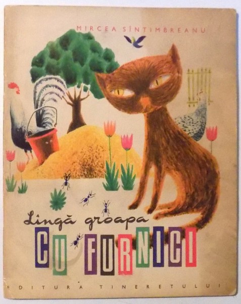 LANGA GROAPA CU FURNICI de MIRCEA SANTIMBREANU ILUSTRATII DE IACOB DESIDERIU , , 1964