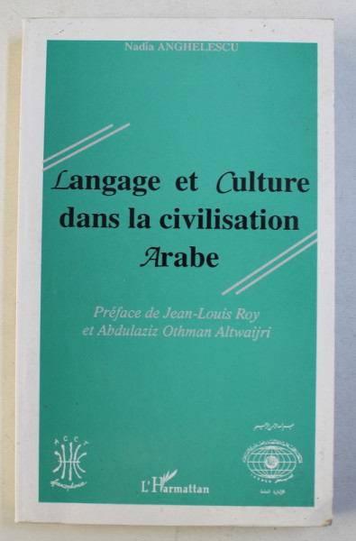 LANGAGE ET CULTURE DANS LA CIVILISATION ARABE par NADIA ANGHELESCU , 1995