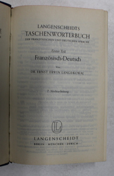 LANGENSCHEIDTS TASCHENWORTERBUCH , ERSTER UND ZWEITER  TEIL FRANZOSISCH - DEUTSCH  - DEUTSCH - FRANZOSISCH von DR . ERNEST ERWIN LANGE- KOWAL und PROF . DR. KURT WILHELM  ,  1964