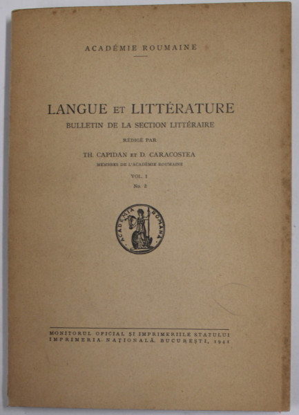 LANGUE ET LITTERATURE - BULLETIN DE LA SECTION LITTERAIRE , redige par TH. CAPIDAN et D. CARACOSTEA , VOL. 1 - NO. 2 , 1941