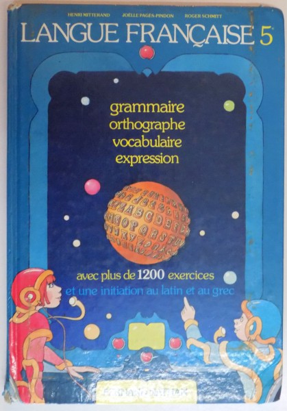 LANGUE FRANCAISE, GRAMMAIRE, ORTHOGRAPHE, VOCABULAIRE, EXPRESSION, 5e de HENRI MITTERAND, JOELLE PAGES PINDON, ROGER SCHMITT