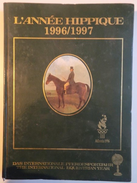 L'ANNE HIPPIQUE 1996/1997 , DAS INTERNATIONALE PFERDESPORTJAHR , THE INTERNATIONAL EQUESTRIAN YEAR , 46th EDITION de HENK BRUGER