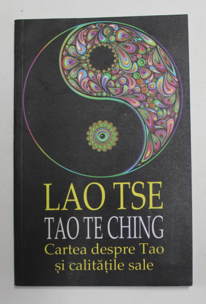 LAO TSE - TAO TE CHING - CARTEA DESPRE TAO SI CALITATILE SALE , 2017 , PREZINTA HALOURI DE APA *