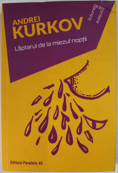 LAPTARUL DE LA MIEZUL NOPTII de ANDREI KURKOV , 2018, PREZINTA URME DE UZURA SI DE INDOIRE *