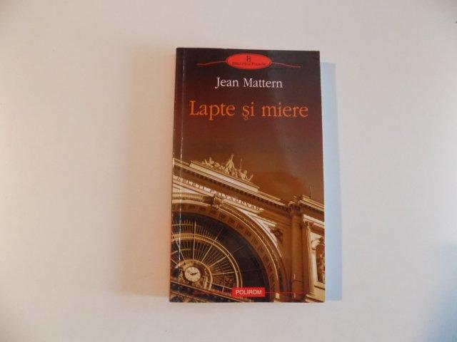 LAPTE SI MIERE de JEAN MATTERN , 2011