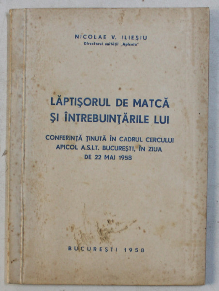 LAPTISORUL DE MATCA SI INTREBUINTARILE LUI  - CONFERINTA TINUTA de NICOLAE V . ILIESIU , 1958