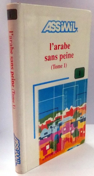 L`ARABE SANS PEINE (TOME I) de J.J. SCHMIDT, ILLUSTRATIONS de J.L. GOUSSE, 1975