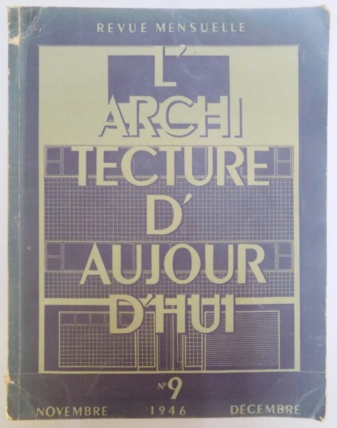 L'ARCHITECTURE D'AUJOURD ' HUI , 9 DECEMBRE 1946