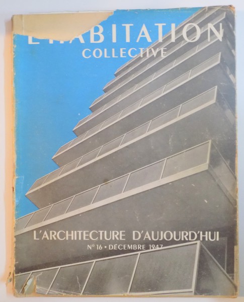 L'ARCHITECTURE D'AUJOURD'HUI, NO 16, DECEMBRE 1947