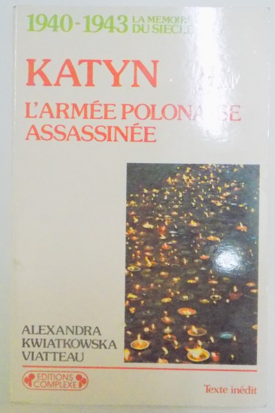 L'ARMEE POLONAISE ASSASSINEE par ALEXANDRA KWIATKOWSKA VIATTEAU