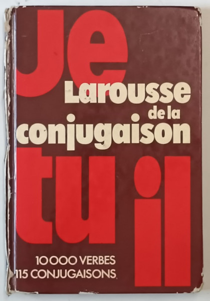LAROUSSE DE LA CONJUGAISON - 10000 VERNBES , 115 CONJUGAISONS , 1980 *PREZINTA URME DE UZURA