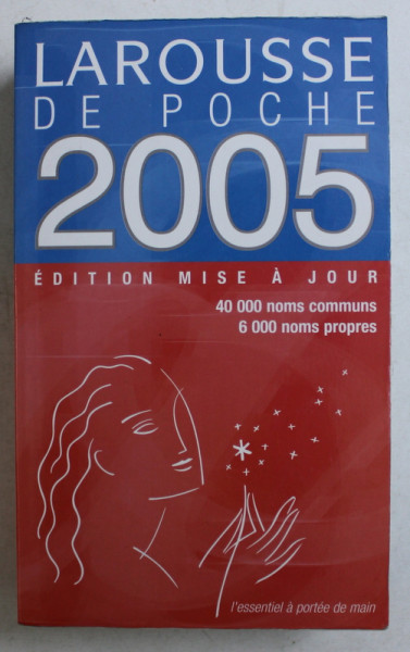 LAROUSSE DE POCHE  - EDITIONS MISE A JOUR  - 40000 NOMS COMMUNS , 6000 NOMS PROPRES , 2005