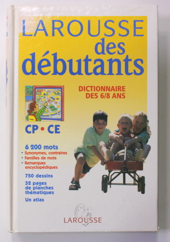 LAROUSSE DES DEBUTANTS - DICTIONNAIRE DES 6 / 8 ANS - 6200 MOTS , 2003
