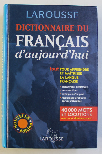 LAROUSSE , DICTIONNAIRE DU FRANCAIS , D ' AUJOURD ' HUI par JEAN DUBOIS ...HENRI MESCHONNIC , 2000