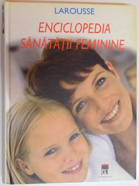 LAROUSSE: ENCICLOPEDIA SANATATII FEMININE  2005 * MICI DEFECTE COPERTA