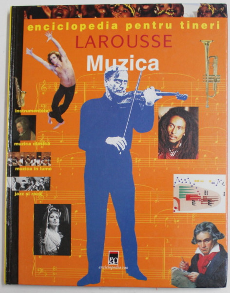 LAROUSSE - ENCICLOPEDIE PENTRU TINERI : MUZICA , 2000